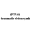 (PTVS) post-traumatic vision syndrome 14 ptvs