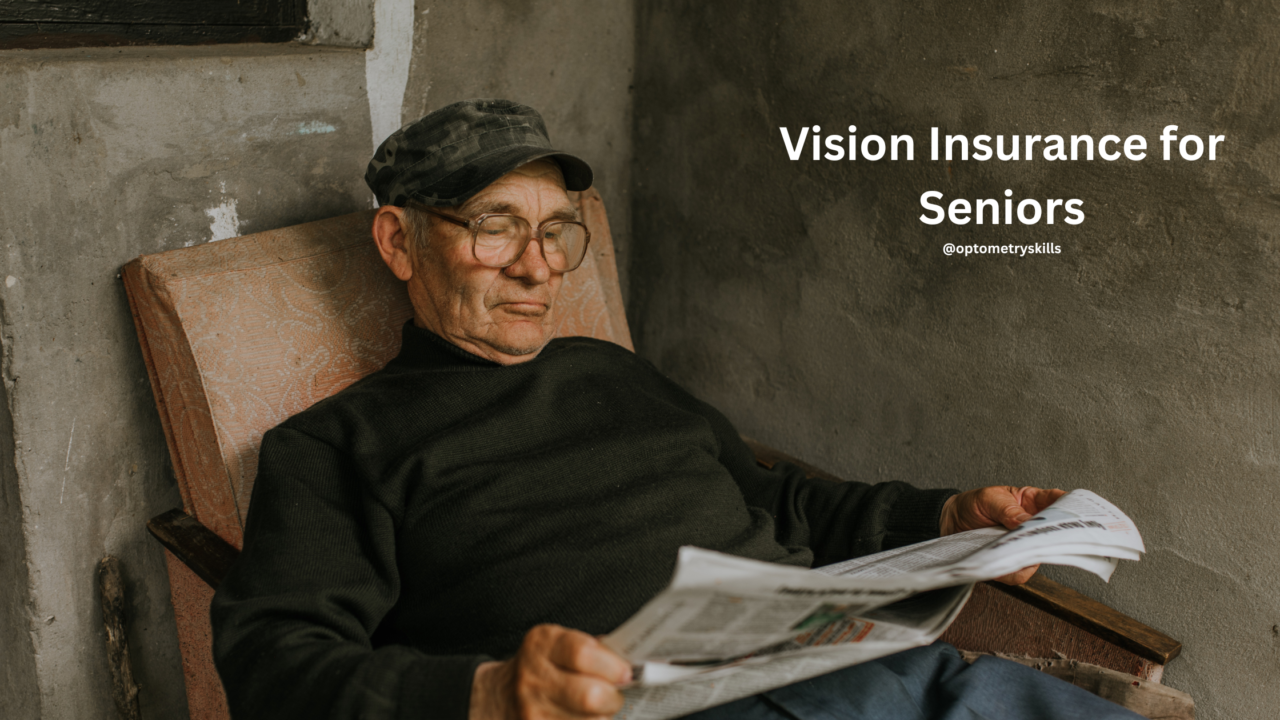 Premium Vision Insurance Vision Insurance for Seniors - An Eye Care Blog