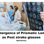 Prismatic Lens as Post stroke glasses for Binocular Vision Dysfunction. 9 Prismatic Lens as Post stroke glasses for Binocular Vision Dysfunction.