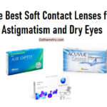 The Best Soft Contact Lenses for Astigmatism and Dry Eyes