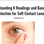 Understanding K Readings and Base Curve for Soft Contact Lenses 11 K Readings and Base Curve for Soft Contact Lenses