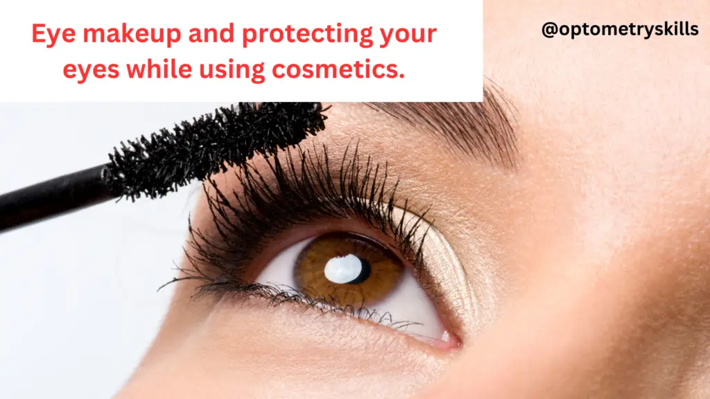 Eye care and Protecting Your Eyes While Using Cosmetics: Safe Practices